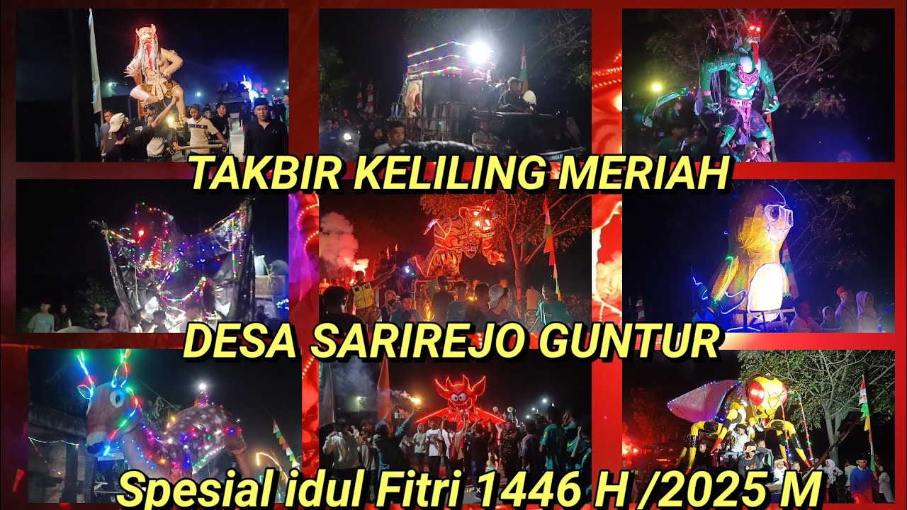 Full meriah Takbiran Spesial Iedul Fitri 1446 H/2025M Desa Sarirejo Guntur