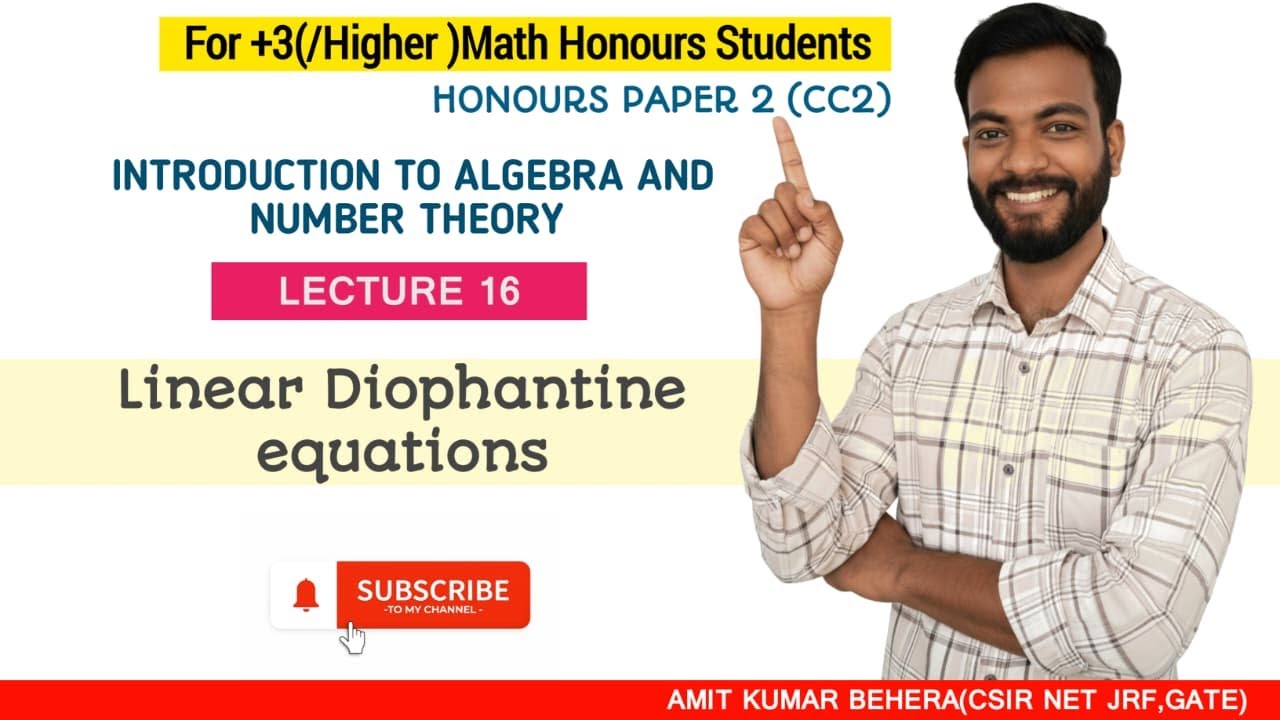 Lecture 16 | Diophantine Equations | Algebra & Number Theory | B.Sc Mathematics |  Amit Kumar
