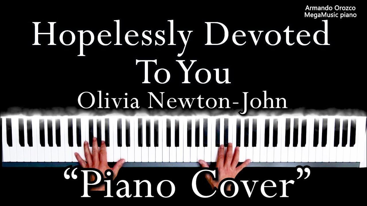 Hopelessly Devoted To You - Olivia Newton-John ( Piano Cover - Armando Orozco )