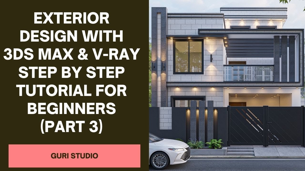 Complete House Design 3ds Max & V Ray   for Beginners (Part 3)