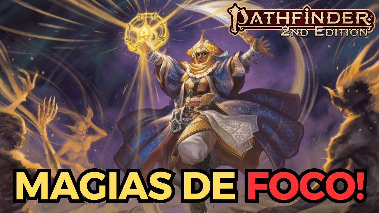 Magias de Foco em Pathfinder 2ª Edição! (Remaster)