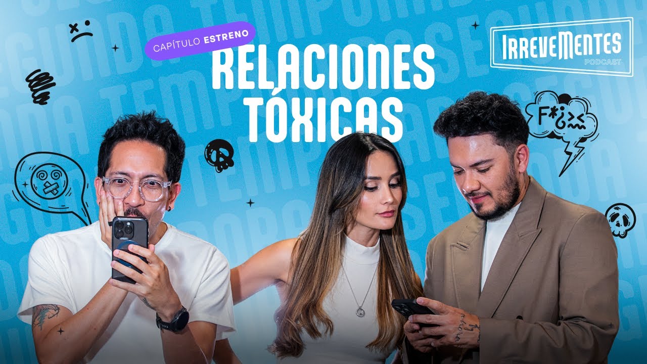 Relaciones Tóxicas - Irrevementes segunda temporada