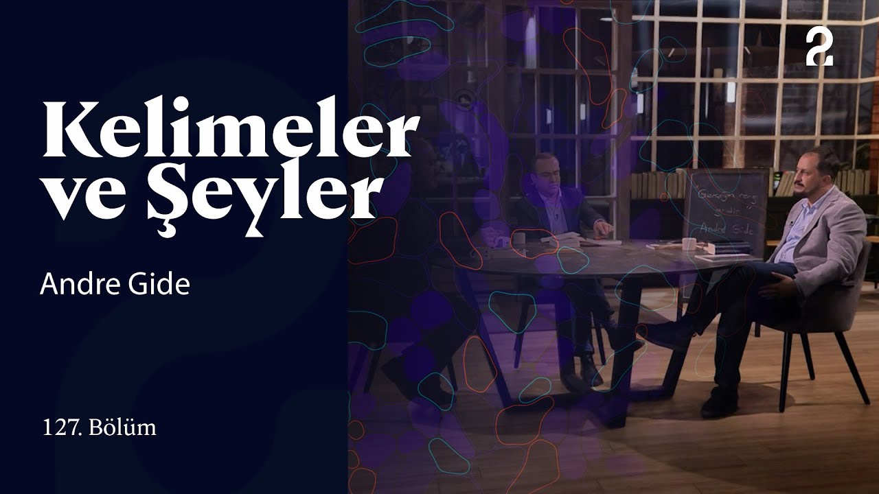 Andre Gide | Kelimeler ve Şeyler | 127. B&ouml;l&uuml;m@trt2