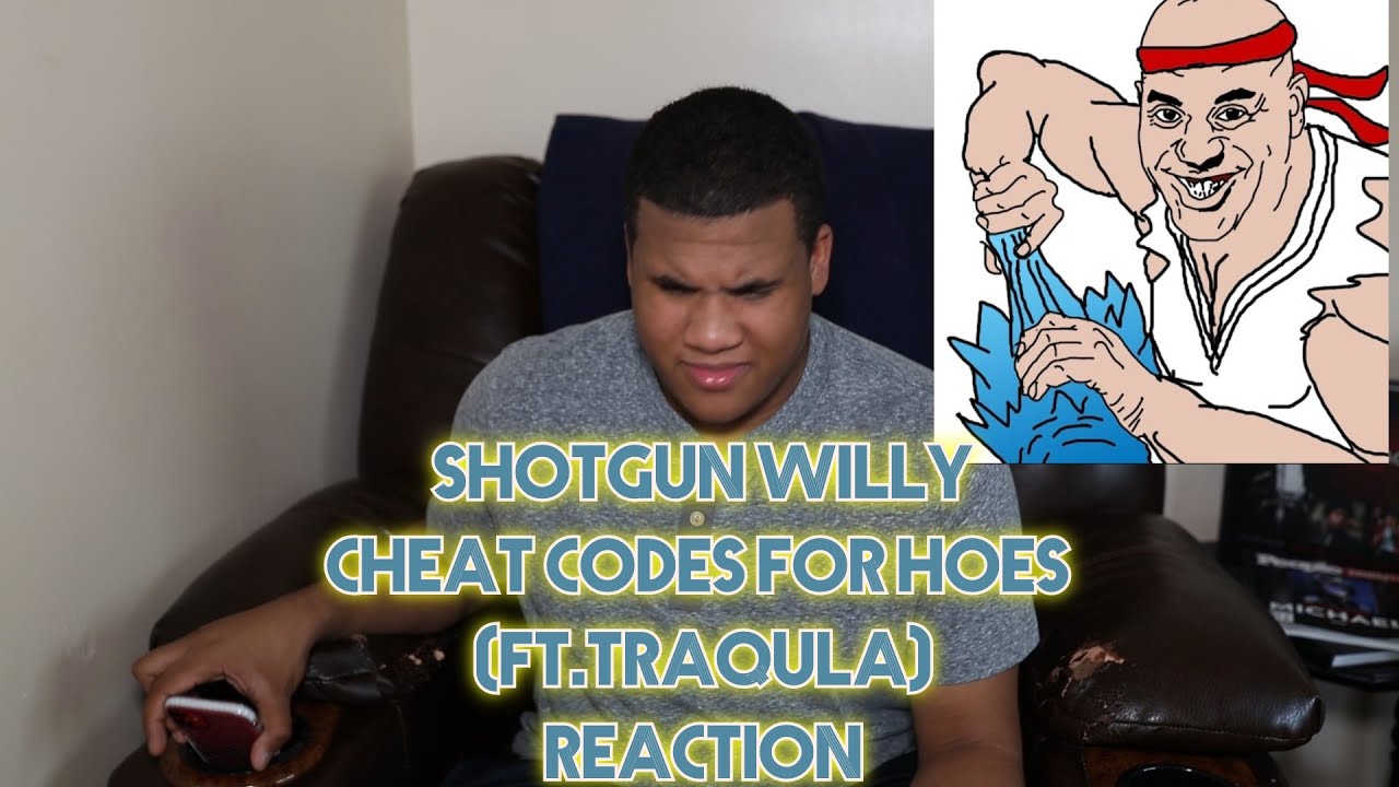Shotgun Willy - Чит-коды для мотыг (при участии Traqula) (РЕАКЦИЯ)