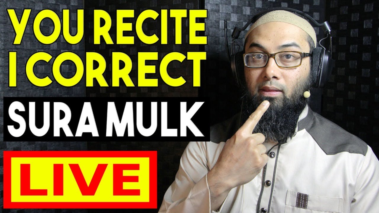 Surah Al Mulk - You Recite I Correct LIVE