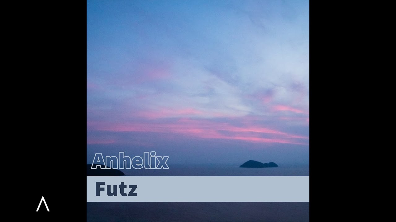 Anhelix - Futz (Official Audio)