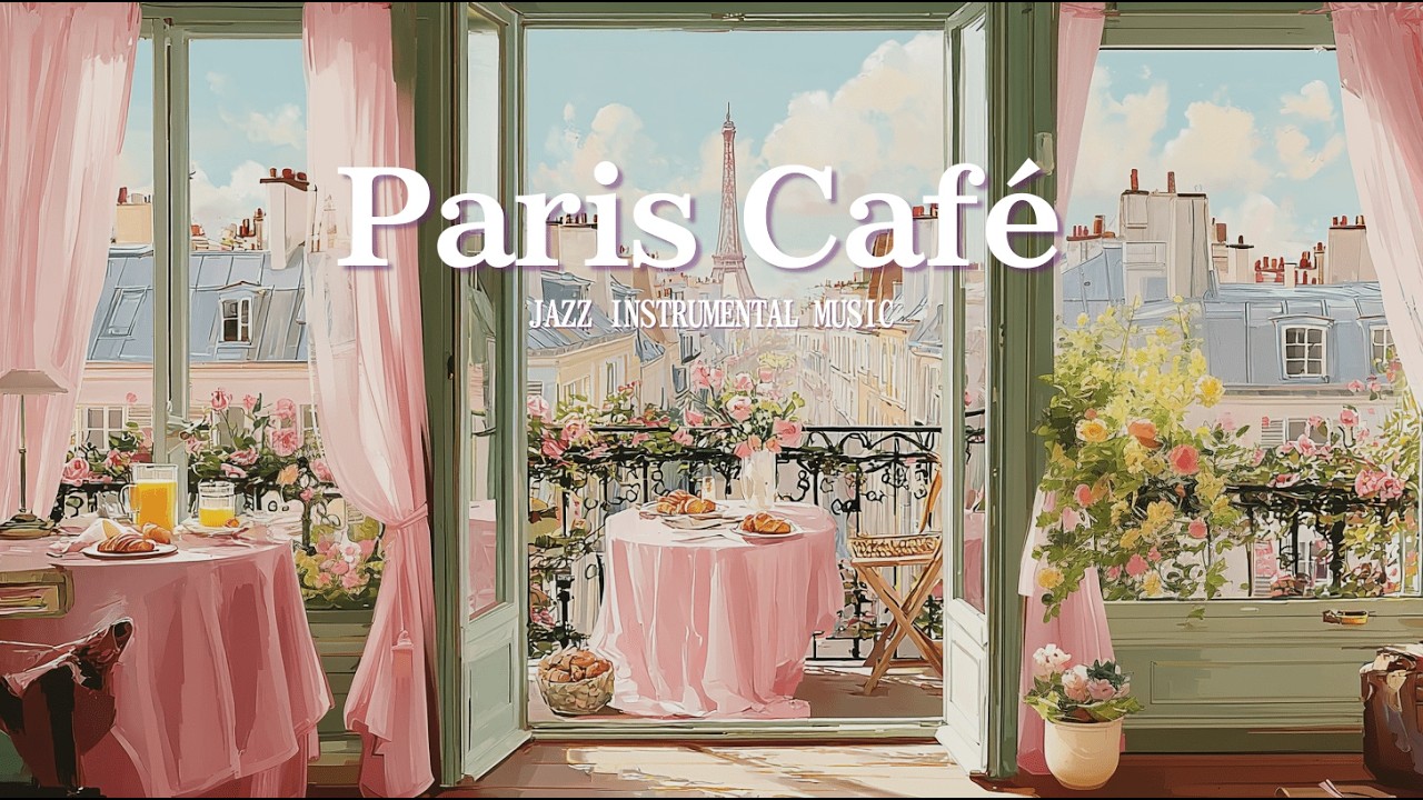Breakfast in Paris 🇫🇷 Elegant French Instrumental Music | Soft Jazz & Romantic Piano
