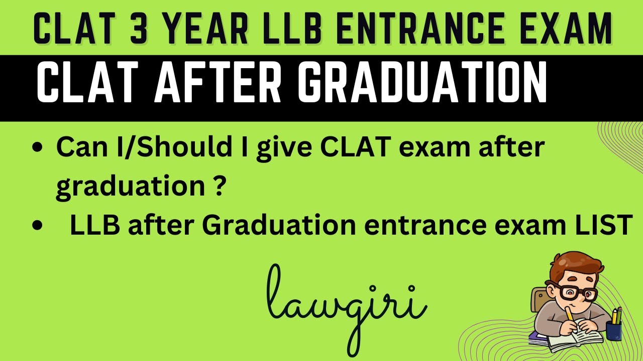 CLAT 3 year LLB Entrance Exam|CLAT After Graduation|Can I/Should I give CLAT exam after graduation