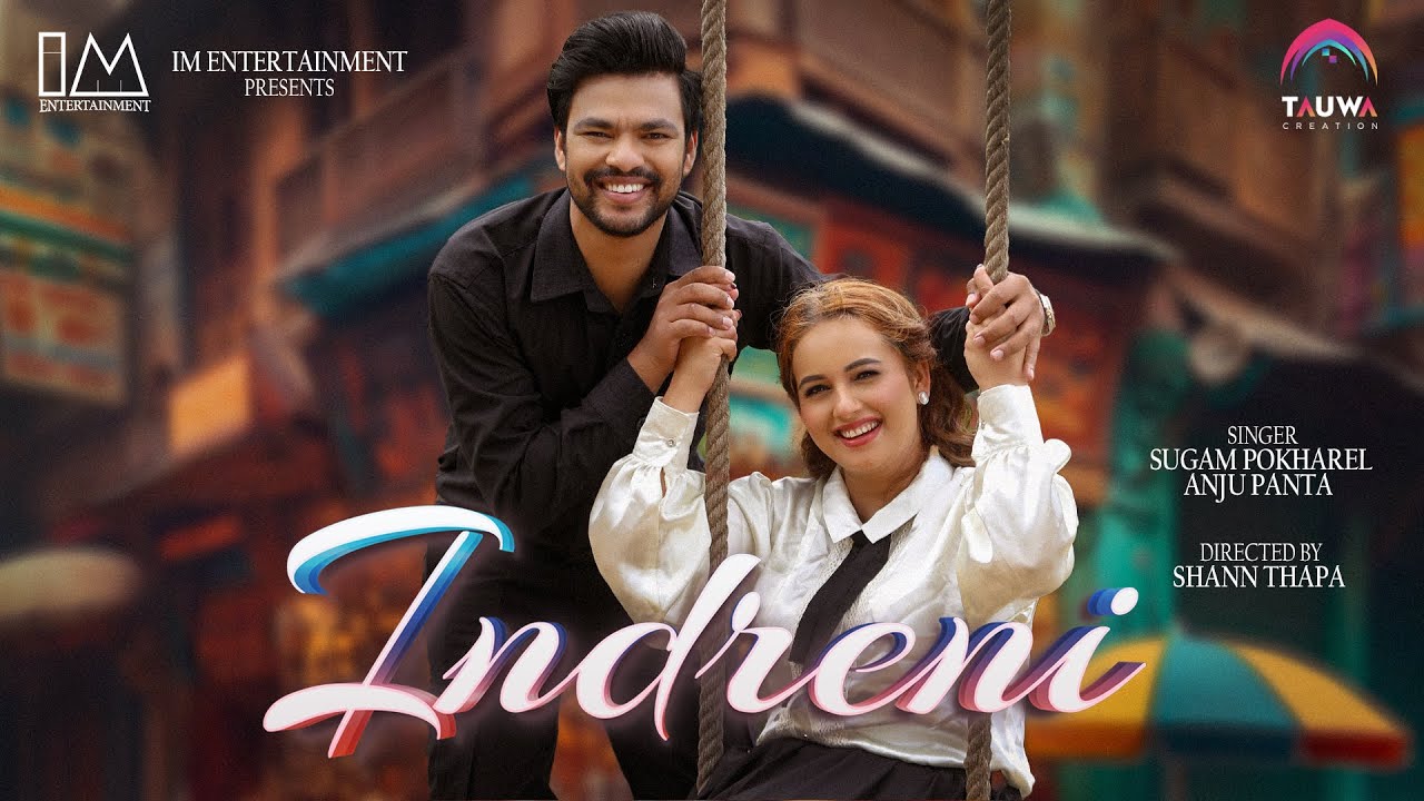 Indreni | Sugam Pokharel & Anju Panta | Ft. Indra-Maya Sapkota | New Nepali Music Video 2024