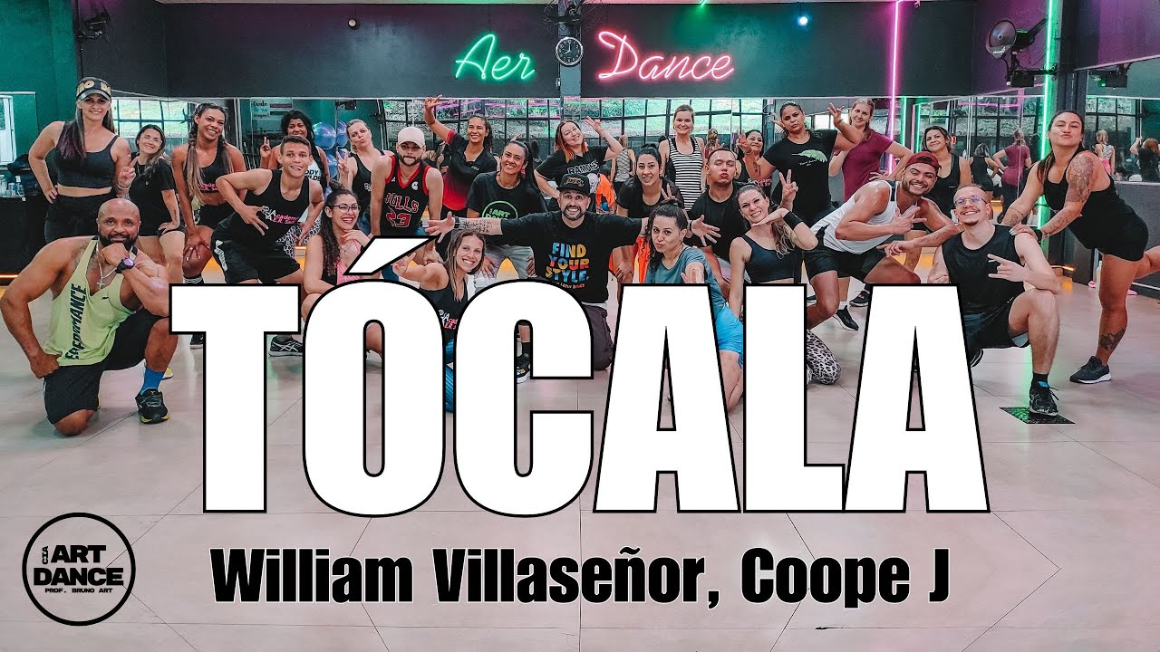 TÓCALA - William Villaseñor, Coope J l Zumba l Dembow l Coreografia l Cia Art Dance