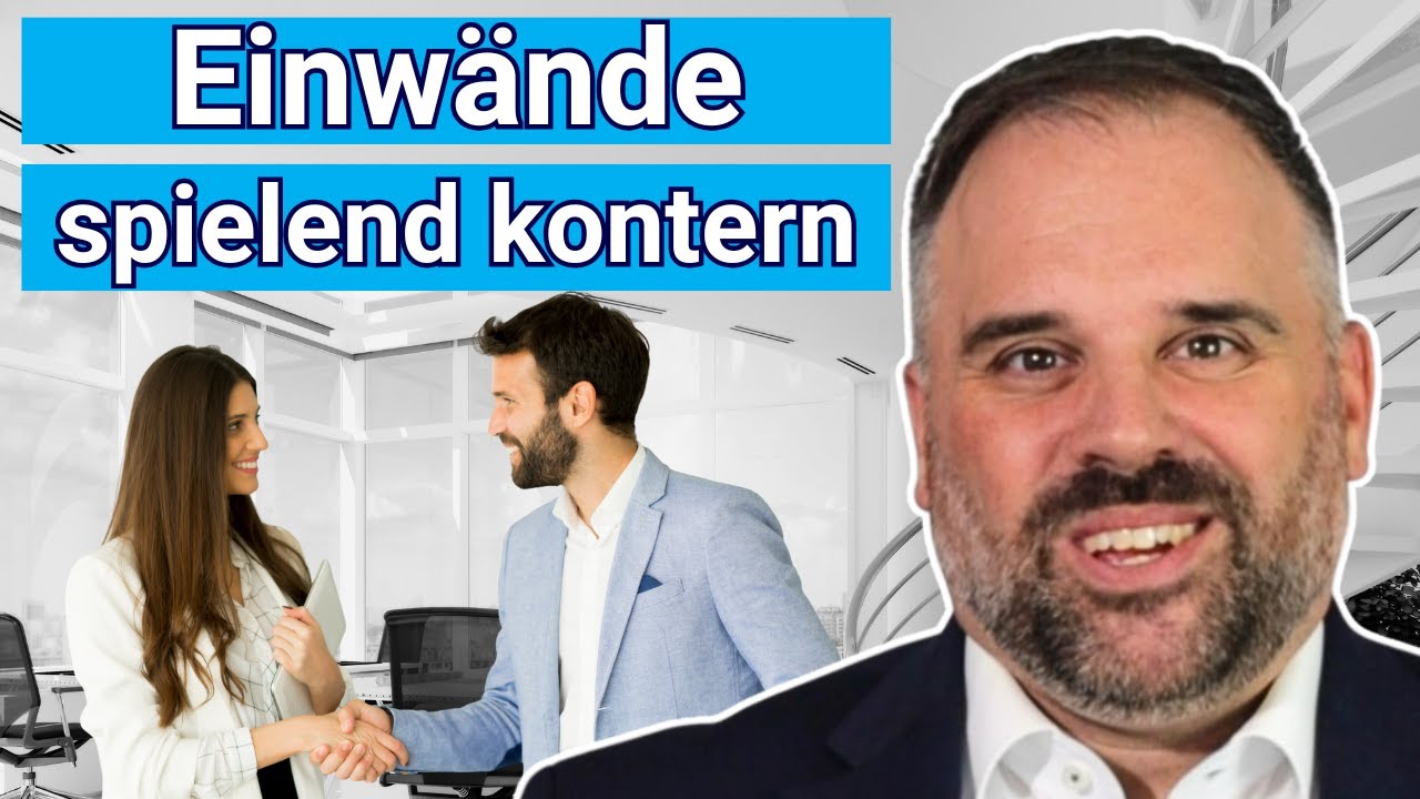 So entkräftest du jeden Einwand: 6 Ideen, die immer wirken!