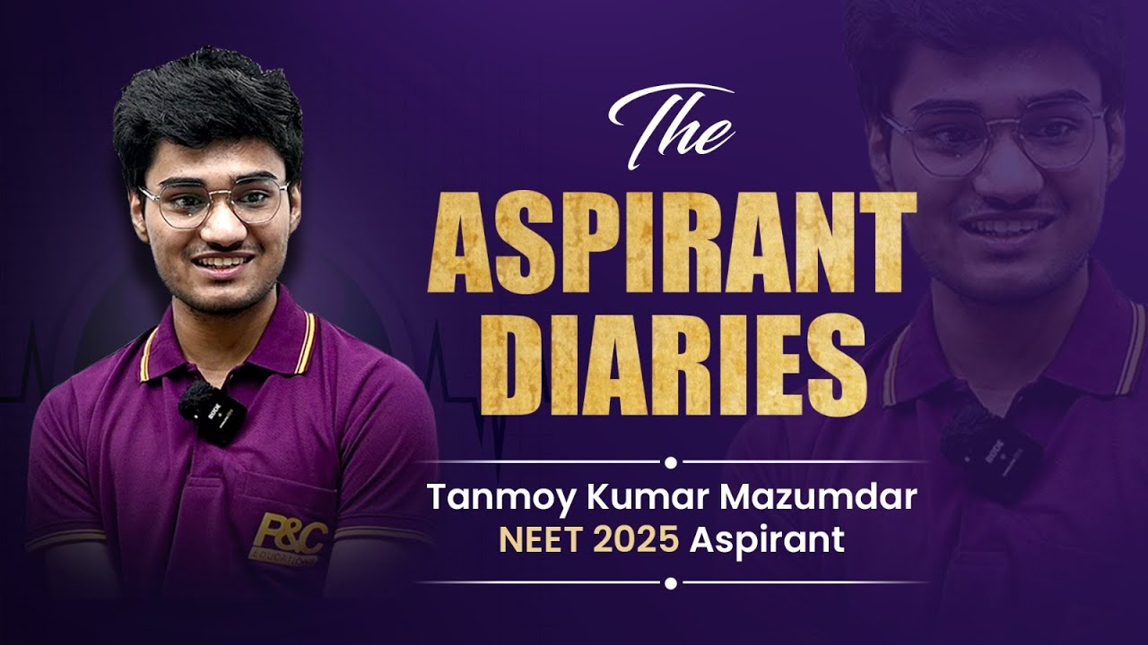 The Aspirant Diaries | P&C Educations | 2025 NEET Aspirant