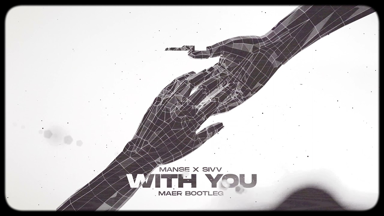Manse x Sivv - With You (MAER Bootleg)
