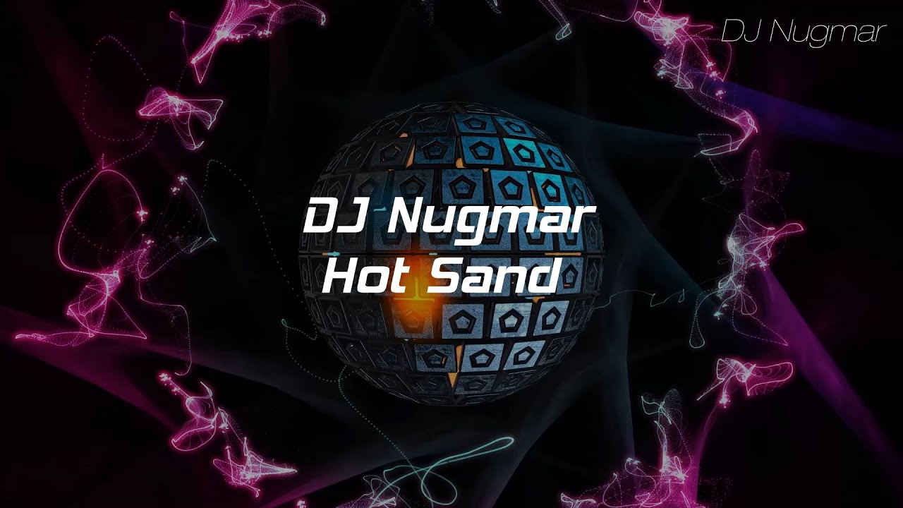 DJ Nugmar - Hot Sand