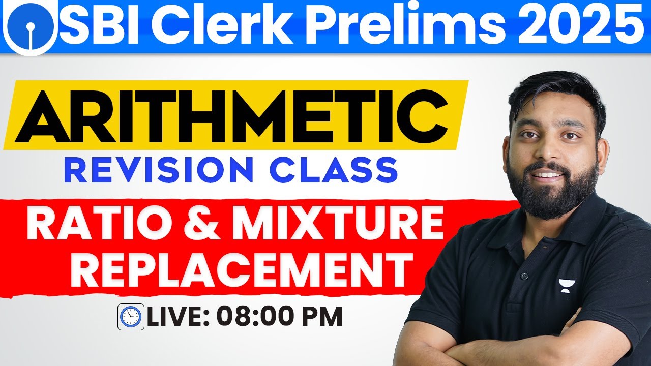 SBI Clerk Pre 2025 | Ratio & Mixture Replacement One Shot | Arithmetic Revision Class | By Arun Sir