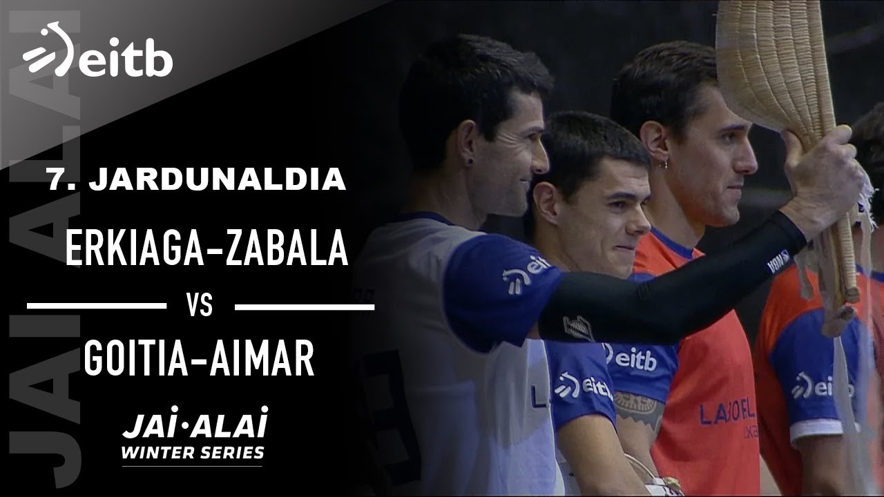 JAI ALAI WINTER SERIES 2. edizioa: Erkiaga-Zabala / Goitia-Aimar (7. jardunaldia)