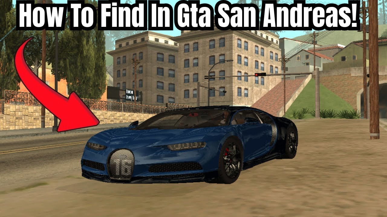 How To Find Buggati in Gta San Andreas