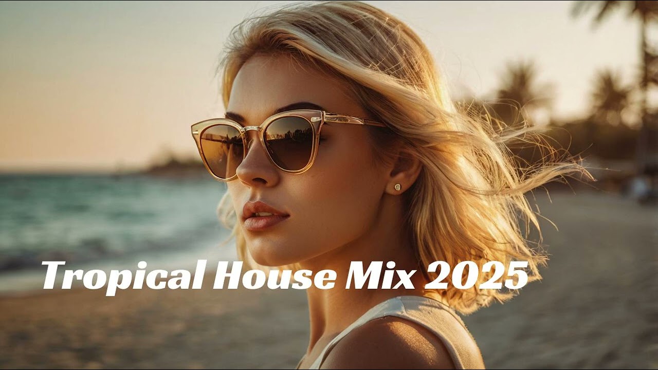 DJ hagayepya - Tropical House Music 2025 - 🌴 play this in your beach party 🌴