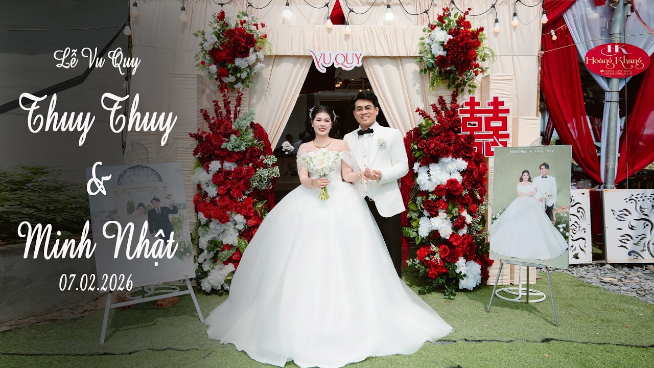 Lễ Vu Quy ll [ Thuy Thuy & Minh Nhật ] ll 07 02 2026