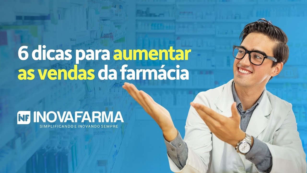 6 dicas (que você não sabia) para AUMENTAR as vendas na farmácia