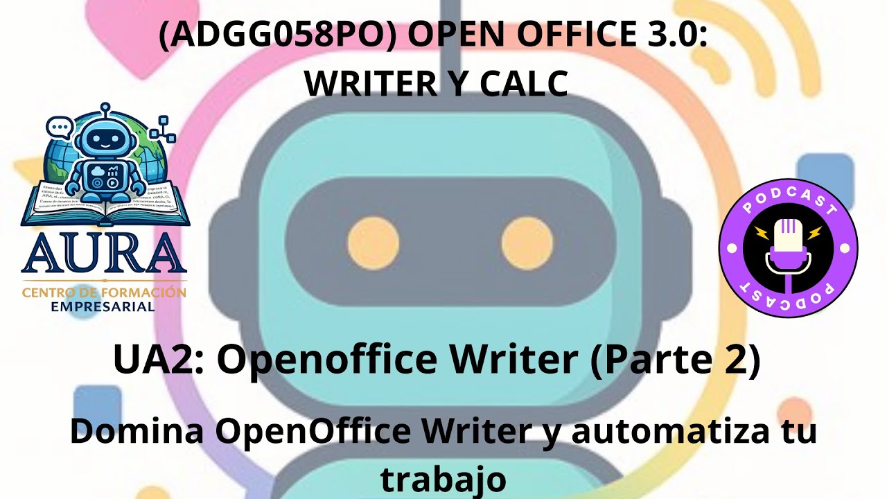 (ADGG058PO) OPEN OFFICE 3.0: WRITER Y CALC -- UA2: Openoffice Writer (Parte 2) //  VERSION 4.1.16