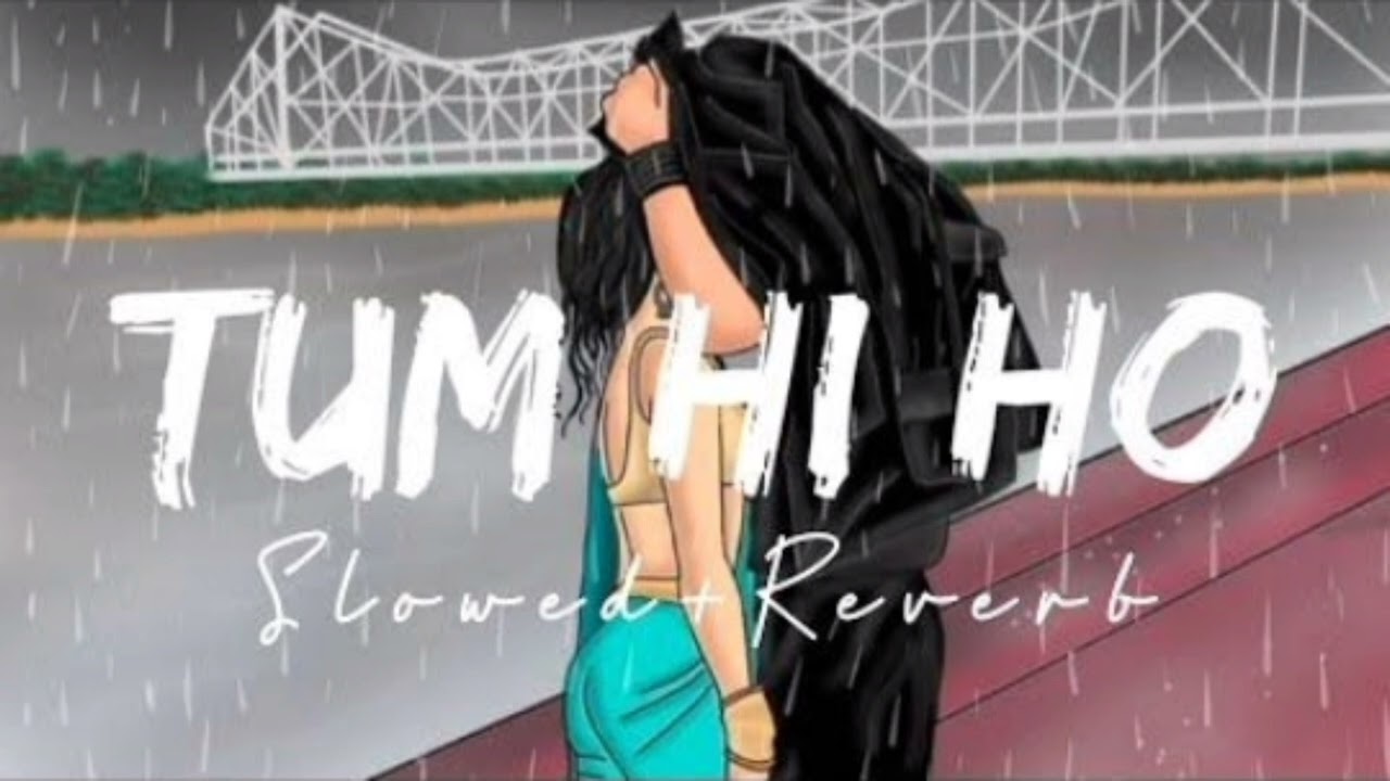 “Tum Hi Ho – Baarish Mein Bheegi Mohabbat Ka Dard | Slowed & Reverb Vibes”