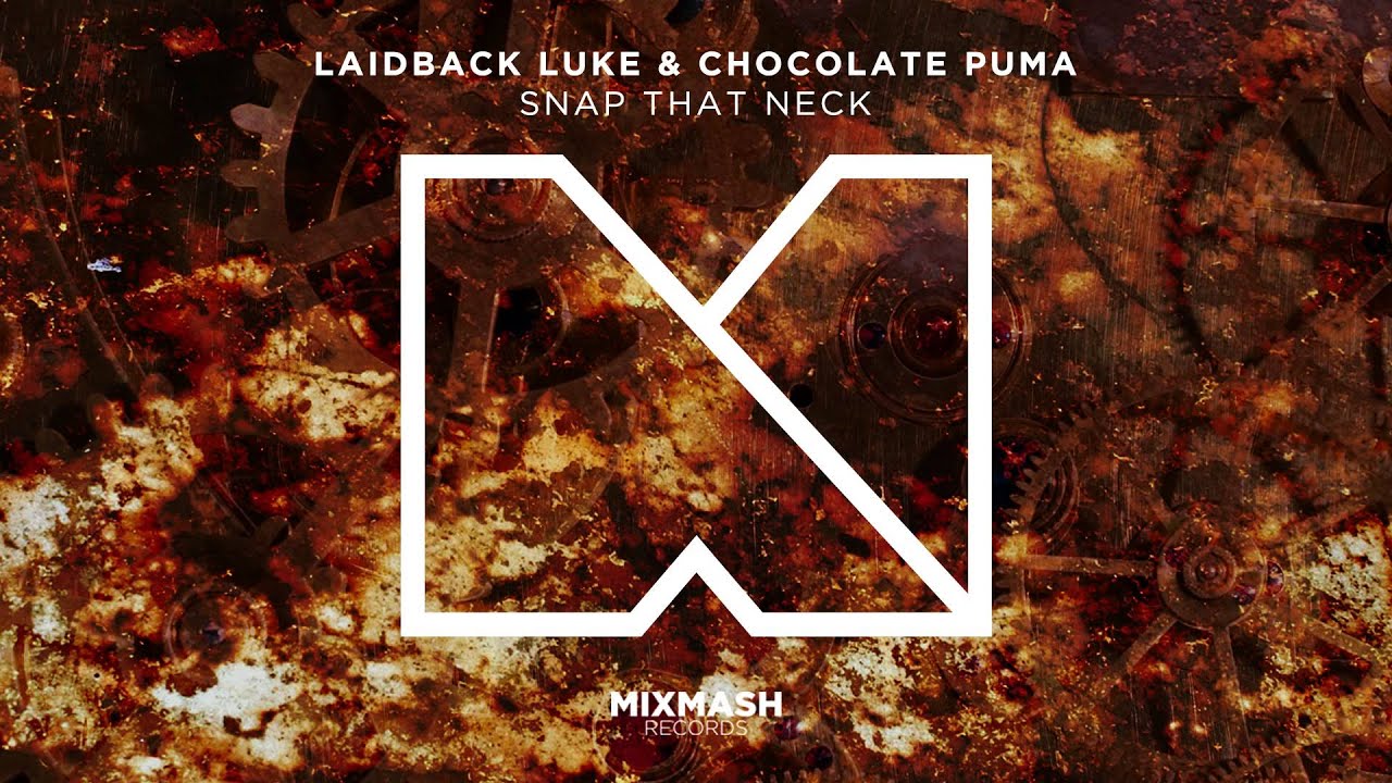 Laidback Luke & Chocolate Puma - Snap that Neck [Out Now]
