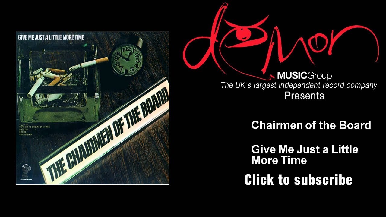 Chairmen of the Board - Give Me Just a Little More Time