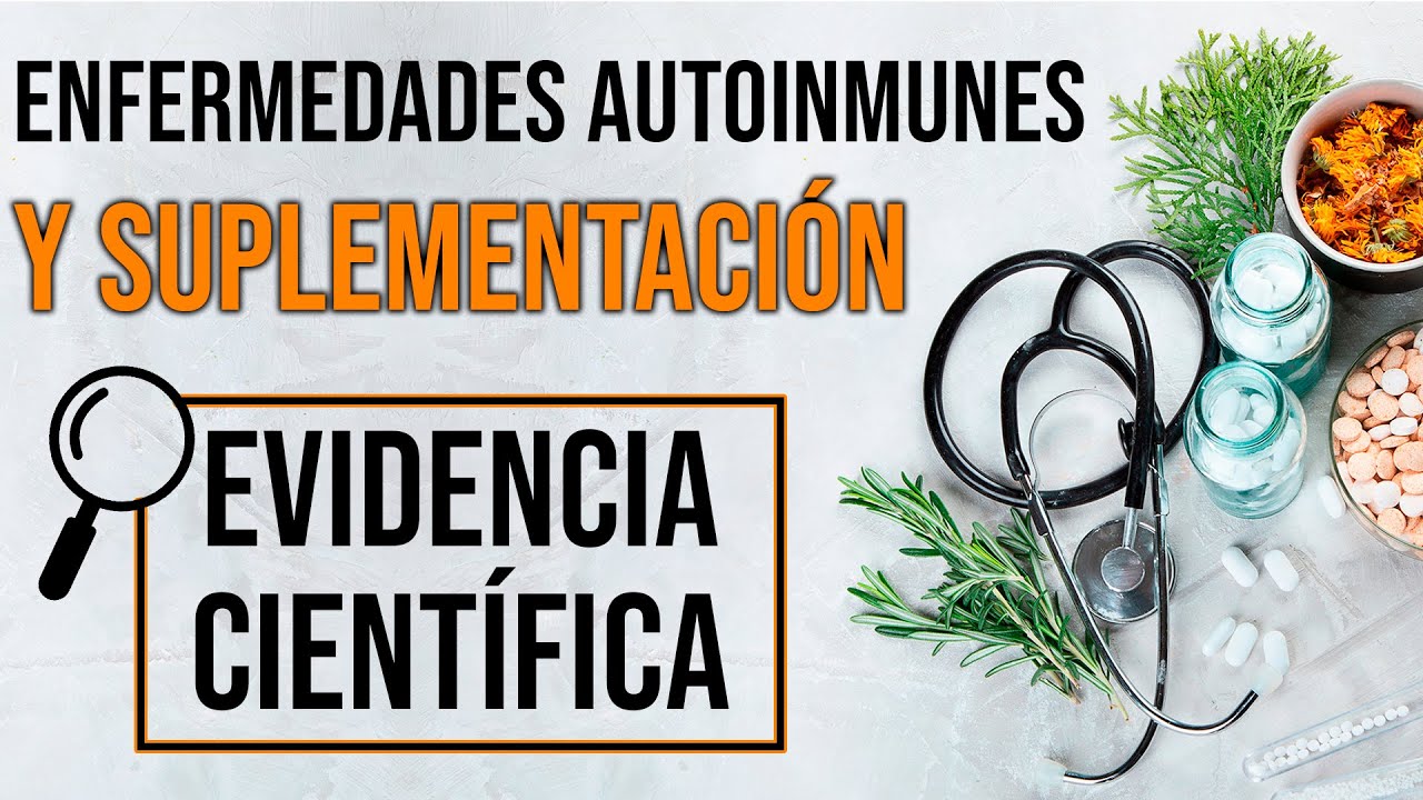 🔎 Evidencia Científica de la SUPLEMENTACIÓN en Enfermedades Autoinmunes 💊 - Dr. Jorge E. Ángel