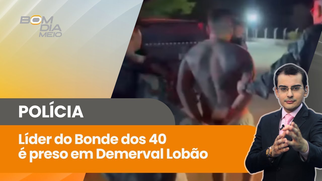 Líder do Bonde dos 40 é preso em Demerval Lobão; Ele era considerado foragido por diversos crimes