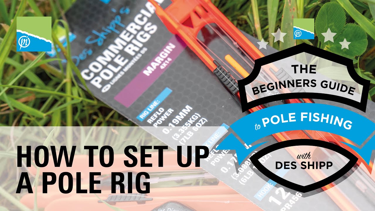 How To Set Up A Des Shipp Pole Rig | The Beginners Guide To Pole Fishing With Des Shipp