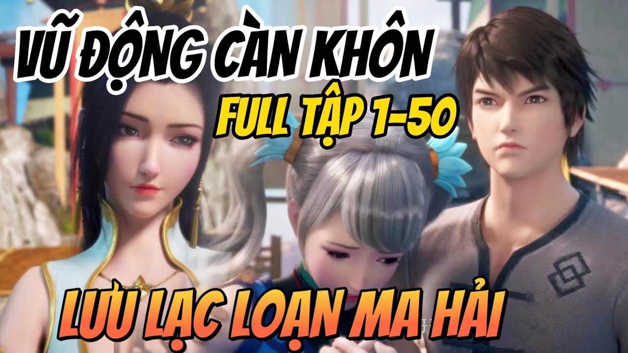 Vũ Động C&agrave;n Kh&ocirc;n Phần 8 Tập 1-50 FULL Vietsub 1080p