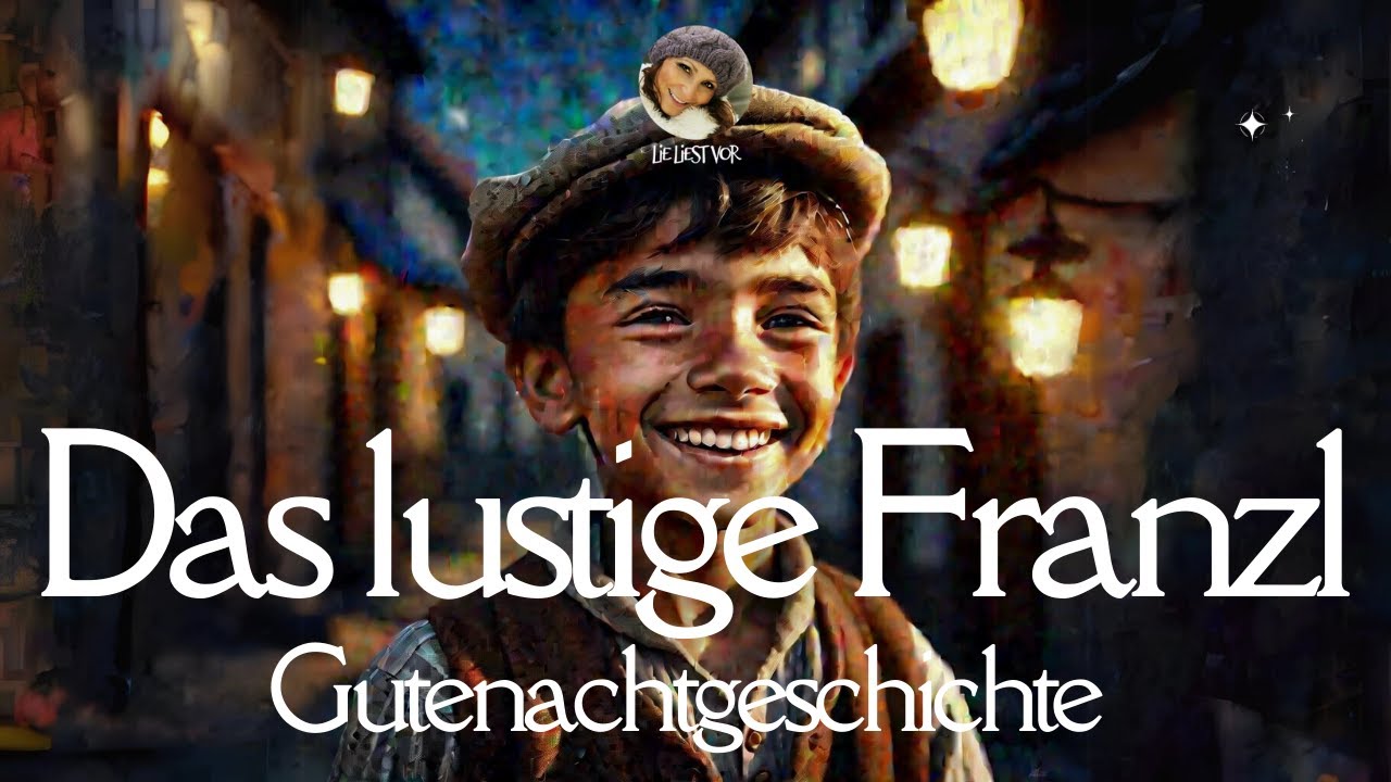 #H&ouml;rbuch: Das lustige Franzl | Lie liest #Gutenachtgeschichten | entspannt #Lernen mit Geschichten