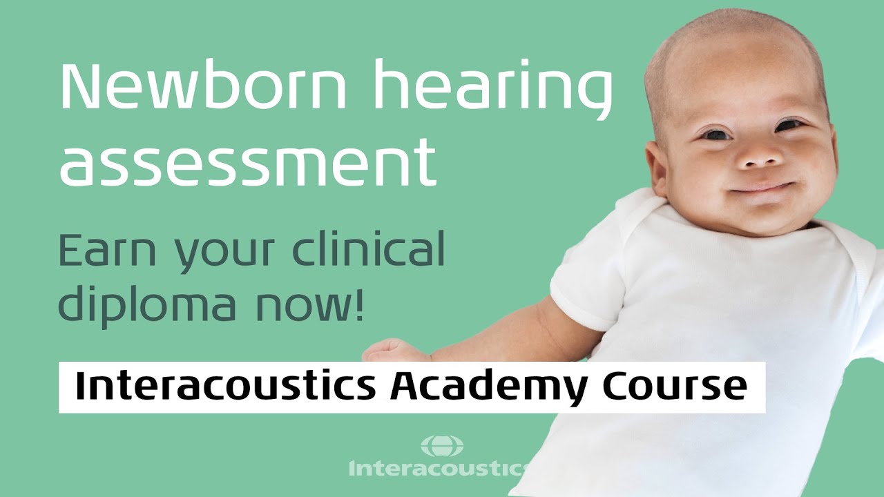 Interacoustics Academy Clinical Diploma Newborn Hearing Assessment