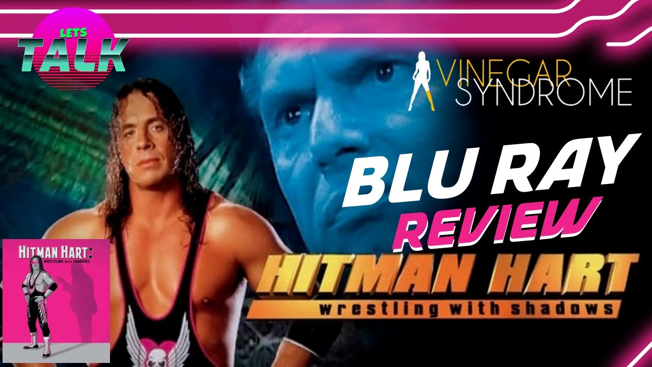 HITMAN HART: WRESTLING WITH SHADOWS - BLU RAY REVIEW - VINEGAR SYNDROME