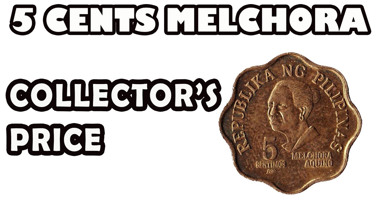 5 CENTS MELCHORA AQUINO COIN COLLECTOR'S PRICE