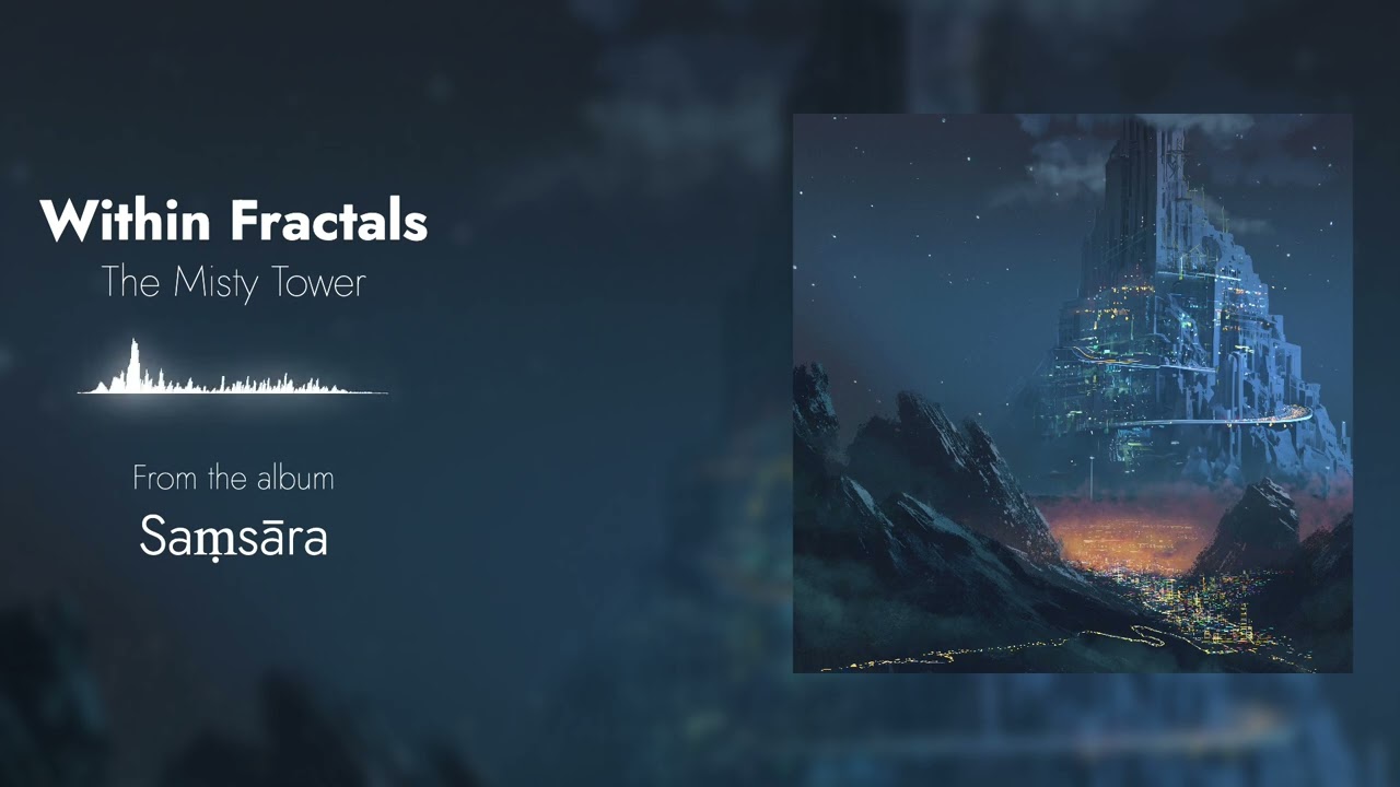 WITHIN FRACTALS - The Misty Tower (OFFICIAL VISUALIZER)