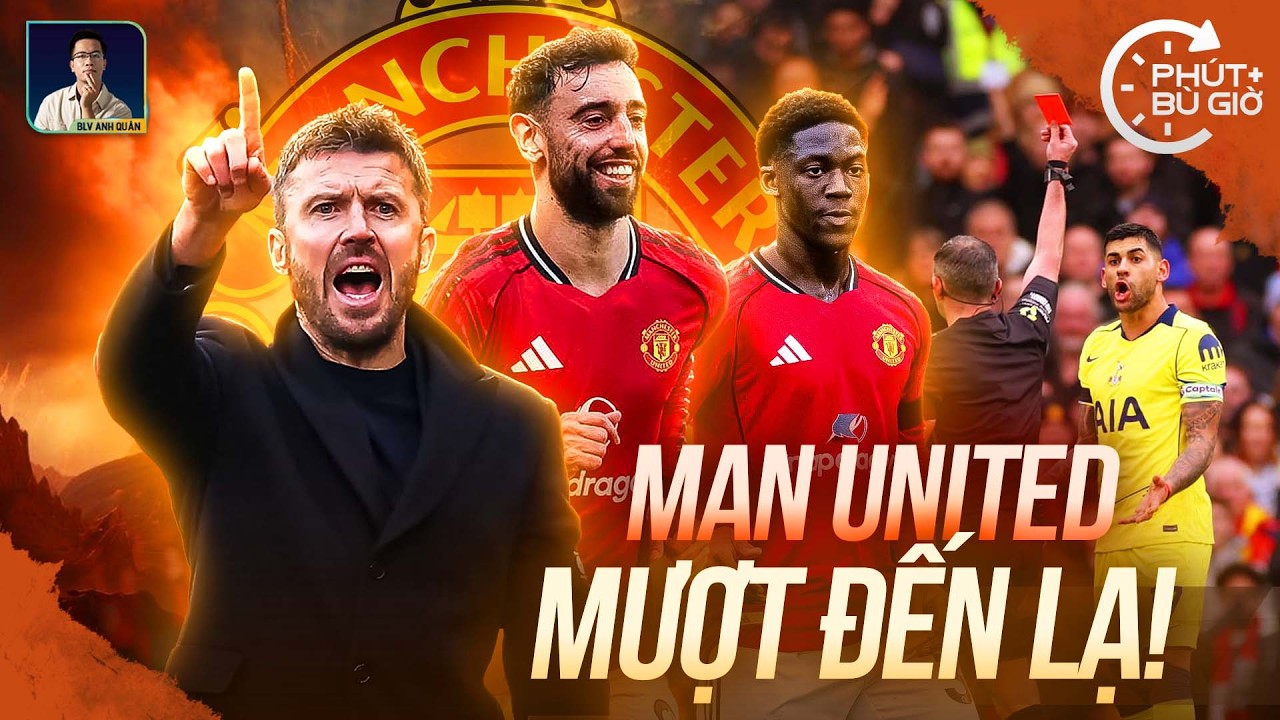 PHÚT BÙ GIỜ | MAN UTD MƯỢT MÀ THẾ NÀY...THẬT KHÔNG QUEN
