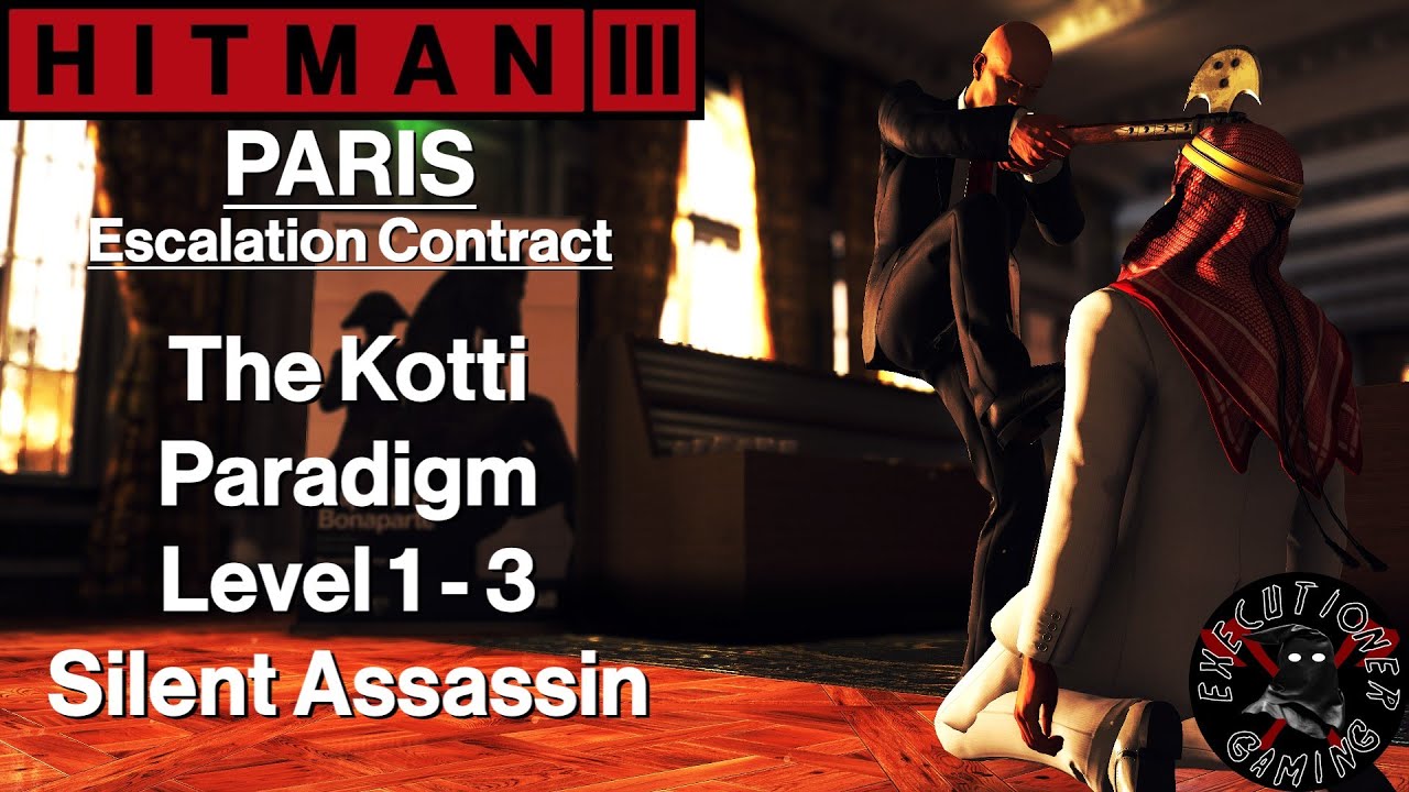 Hitman 3: Paris — Контракт на обострение — Парадигма Котти, уровень 1–3 — Бесшумный убийца