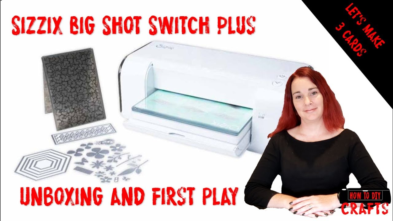 Sizzix Big Shot Switch Plus Unboxing and First Use