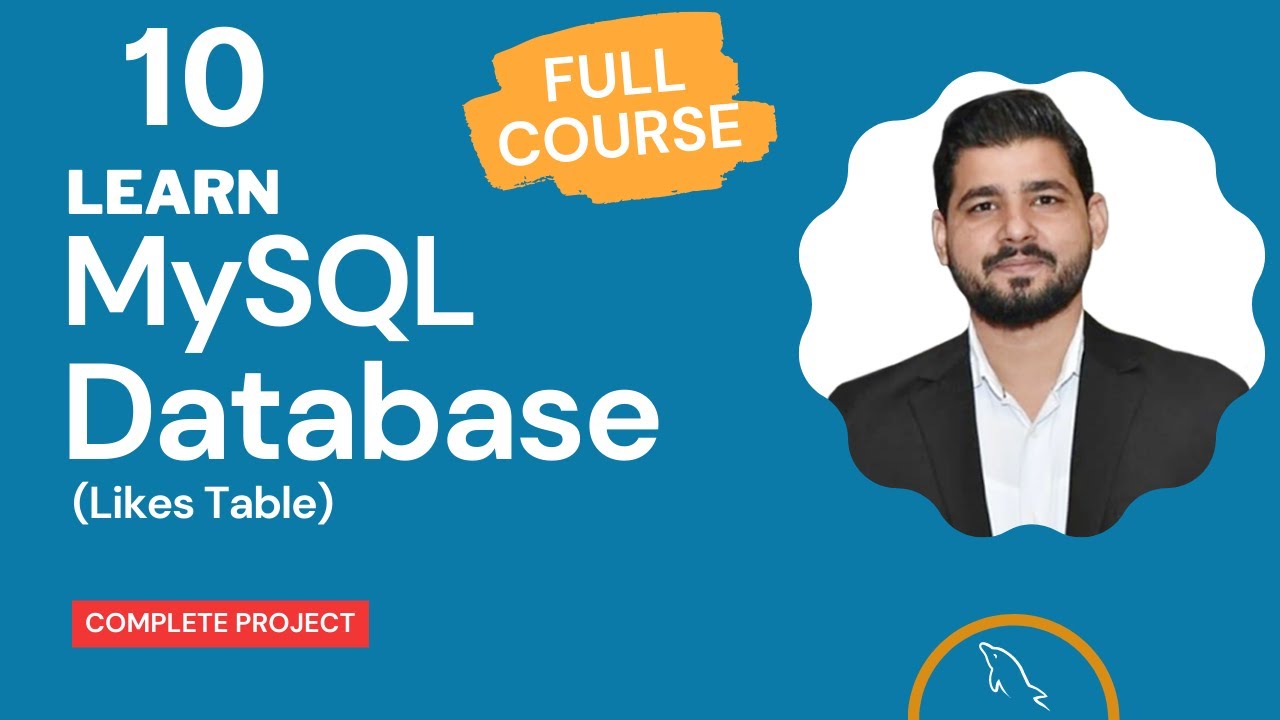 MySQL Complete Course - Lecture 10 - Likes Table -  CRUD
