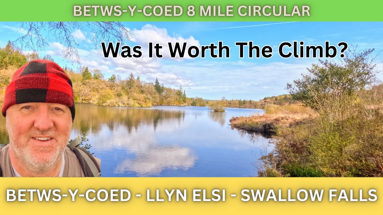 LLYN ELSI - SWALLOW FALLS - BETWS-Y-COED HIKE .  SNOWDONIA - NORTH WALES