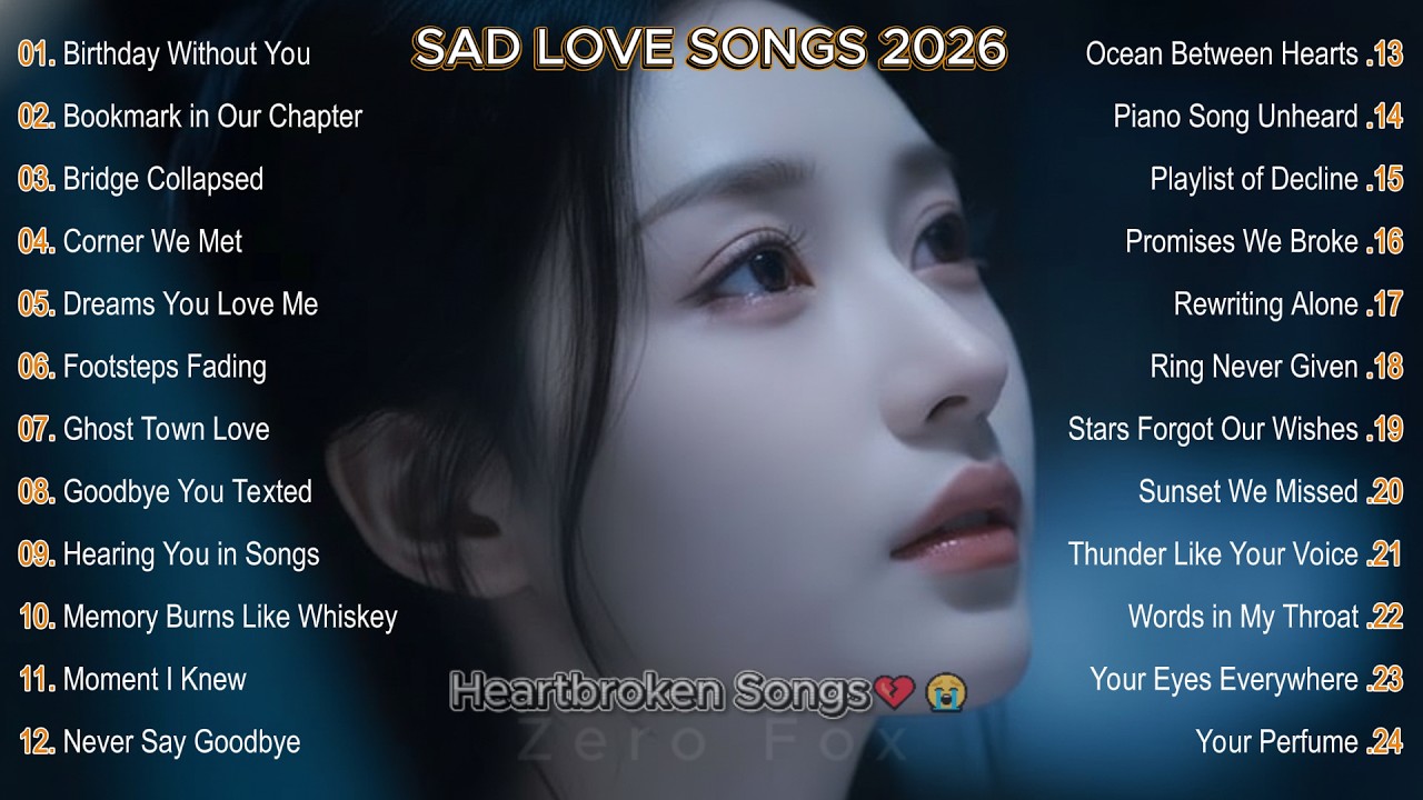 Sad Love Songs 2026 &ndash; Zero Fox || Heartbroken Songs Playlist - Emotional Breakup Music💔