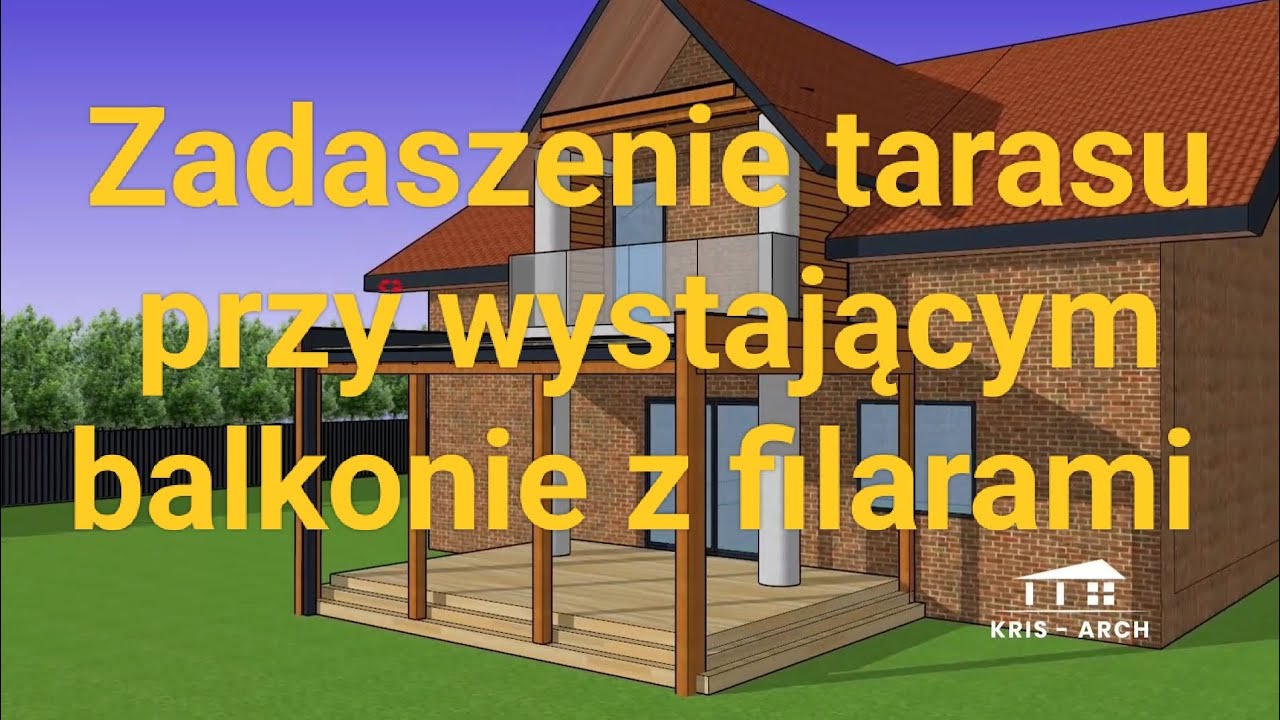 Zadaszenie tarasu przy wystającym balkonie z filarami