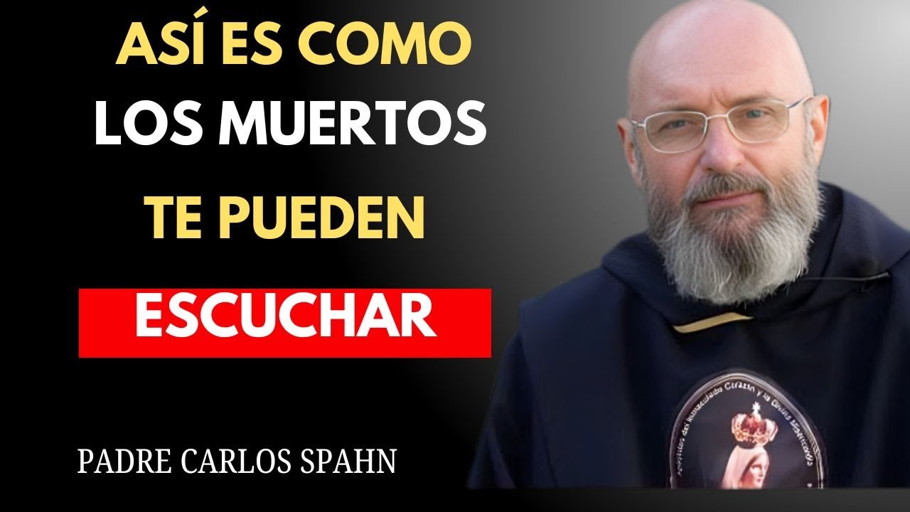 Así es COMO te escuchan los MUERTOS cuando les HABLAS-  Padre Carlos Spahn lo desvela todo