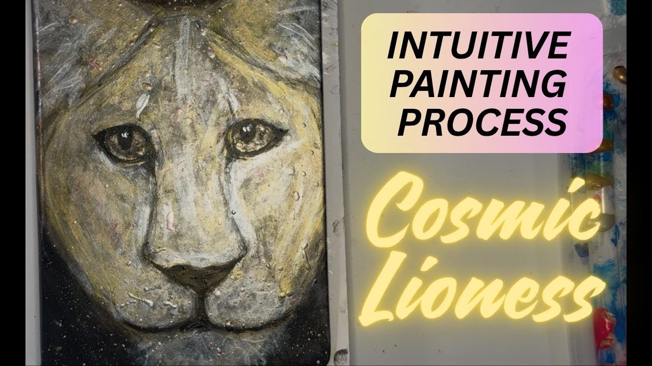 Cosmic Lioness Intuitive Painting Process