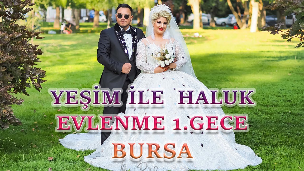 YEŞİM İLE HALUK'UN EVLENME DÜĞÜNÜ 1.GECE BURSA