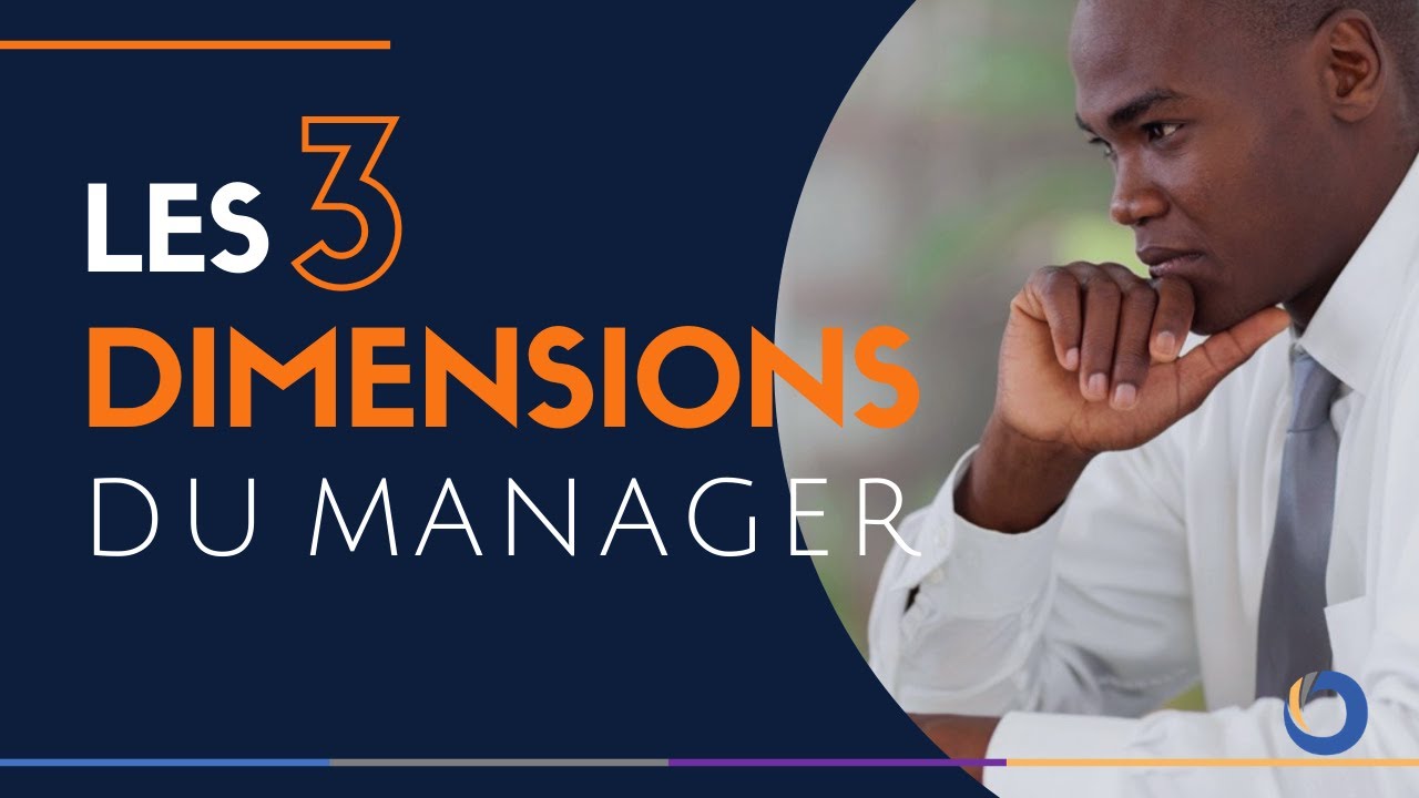Les 3 dimensions du Manager