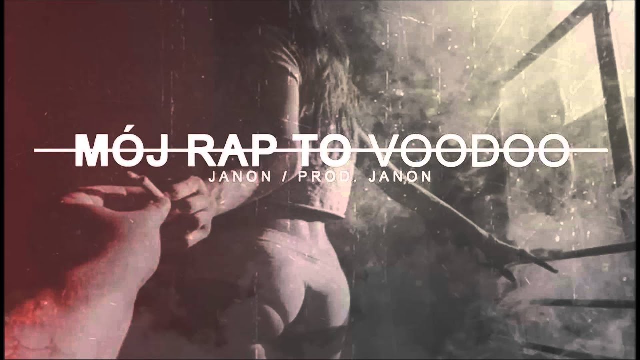 JANON - MÓJ RAP TO VOODOO