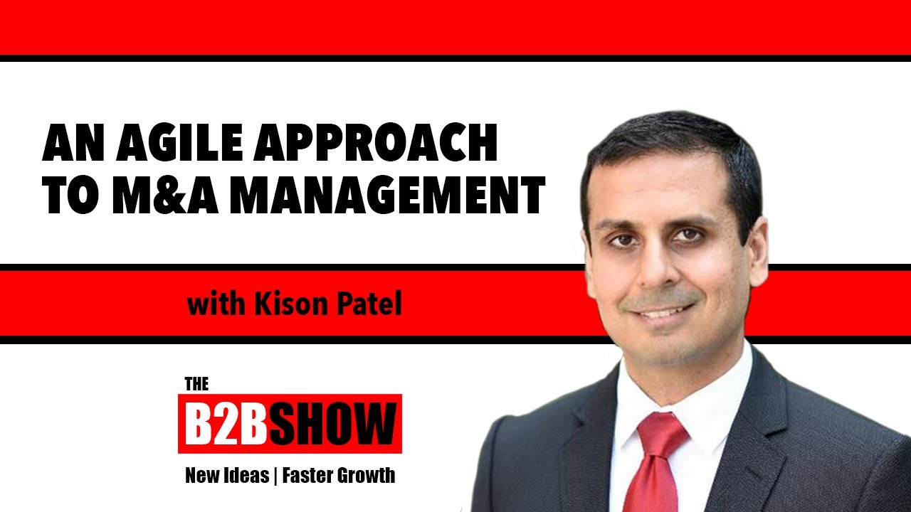 An Agile approach to M&A Management | Interview with Kison Patel CEO & Founder of DealRoom